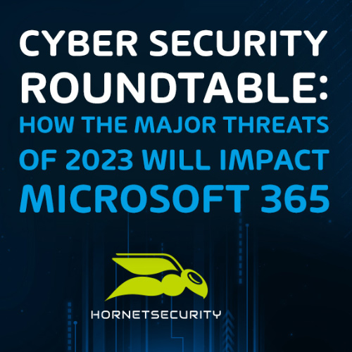 Cyber Security Roundtable How the Major Threats of 2023 Impact Microsoft 365