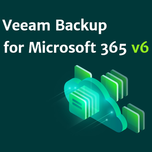 Veeam backup for Microsoft 365 v6
